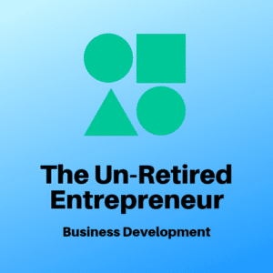 The Un-Retired Entrepreneur